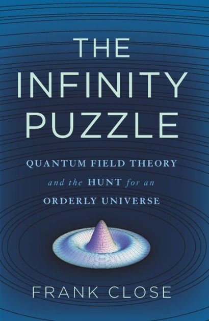 The Infinity Puzzle by Frank Close | Basic Books