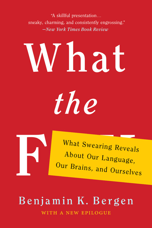 What The F By Benjamin K Bergen Basic Books
