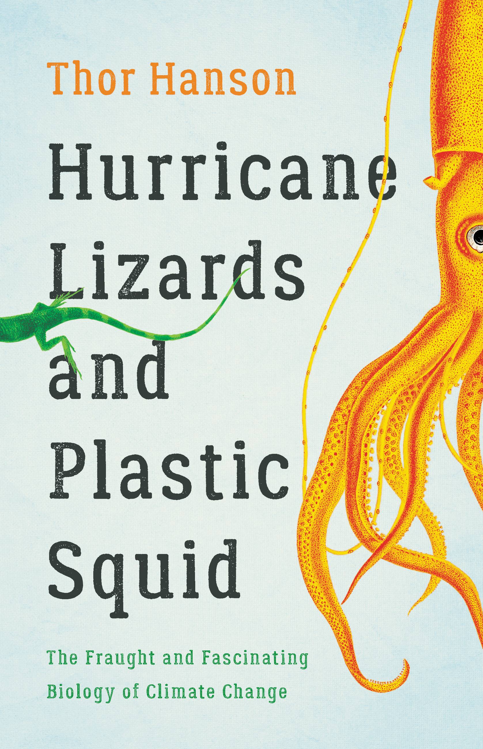 Hurricane Lizards and Plastic Squid by Thor Hanson Basic